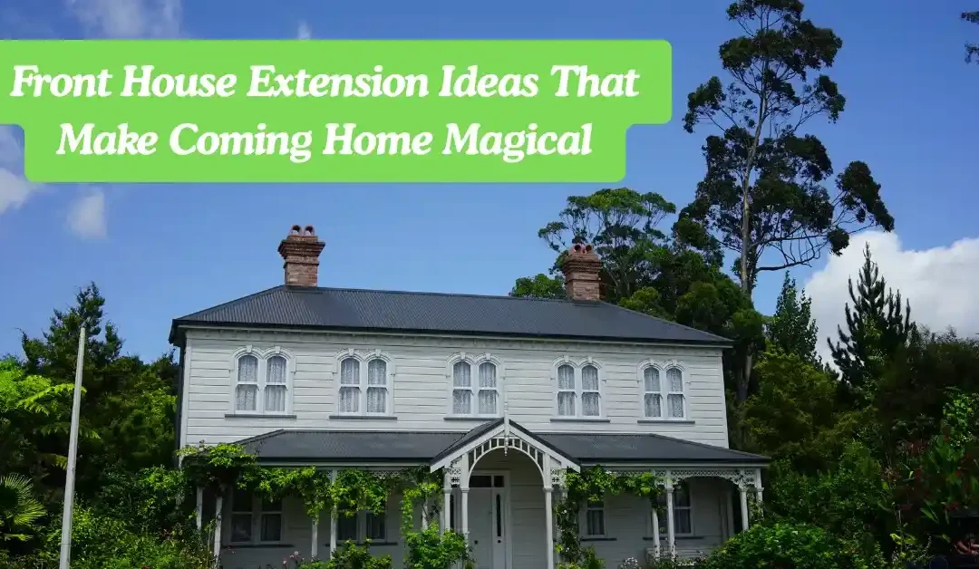 Front of House Extension Ideas | Sussex County Construction